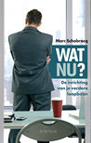 Wat nu? De inrichting van je verdere loopbaan - Marc Schabracq